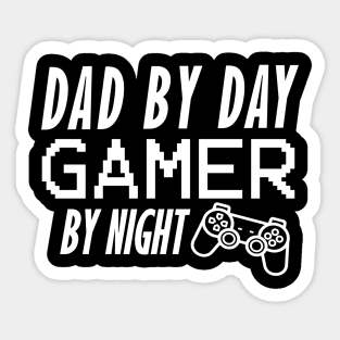 Dad by day gamer by night Sticker